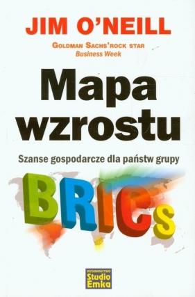 Mapa wzrostu. Szanse gospodarcze dla państw grupy - Jim O`Neill